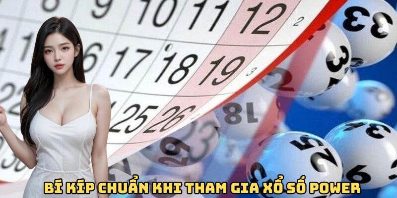 Bí kíp chuẩn khi tham gia xổ số power