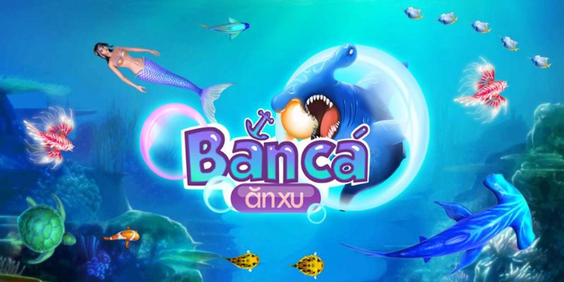 Sơ lược thông tin giới thiệu nhanh bắn cá ăn xu