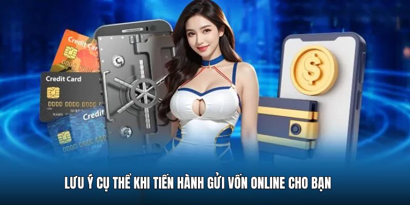 Lưu ý cụ thể khi tiến hành nạp tiền tại MM99 Global