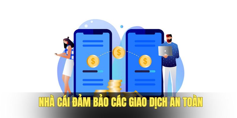 Nhà cái đảm bảo thanh toán an toàn, tiện lợi
