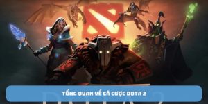 Tổng quan về cá cược Dota 2