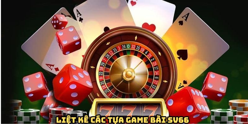cac-tua-game-bai-sv66