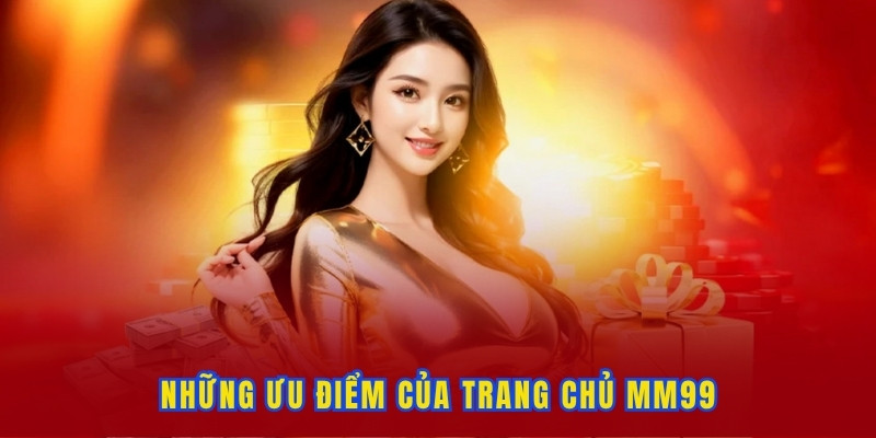 uu-diem-cua-trang-chu-mm99