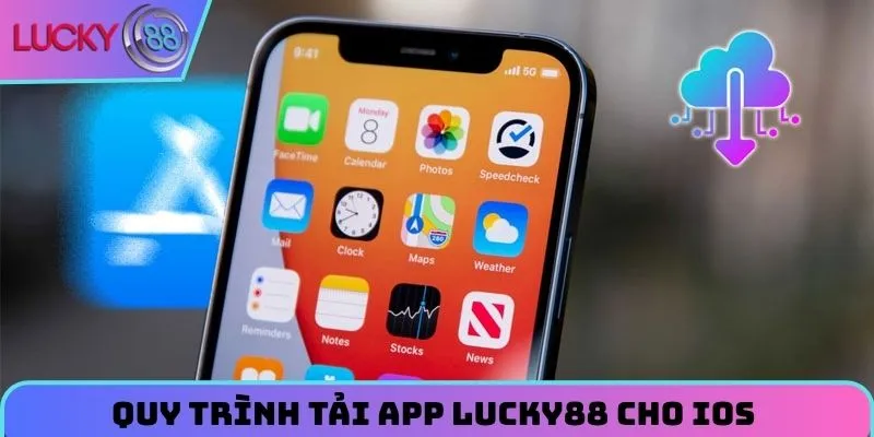 cu-the-chi-tiet-quy-trinh-tai-app-lucky88-cho-ios