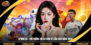 97win-gs-vai-thong-tin-co-ban-ve-san-choi-nam-2026