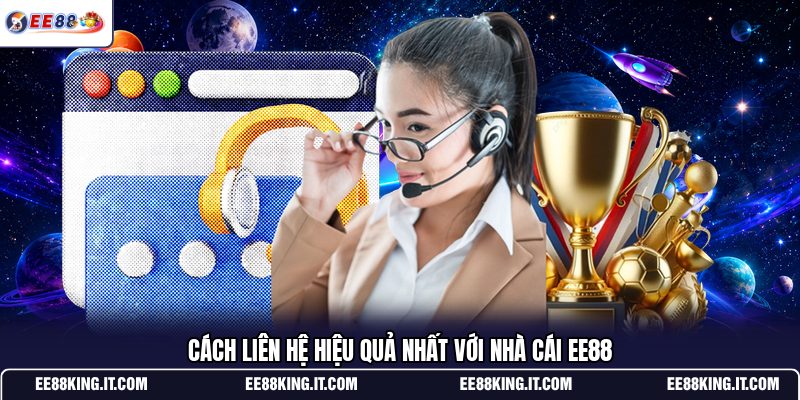cach-lien-he-hieu-qua-nhat-voi-nha-cai-ee88