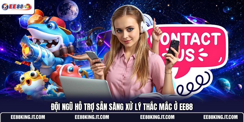 doi-ngu-ho-tro-san-sang-xu-ly-thac-mac-o-ee88